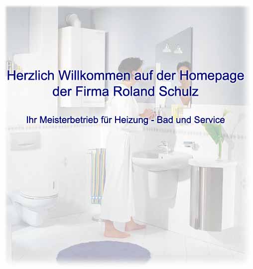 Herzlich Willkommen auf der Homepage der Firma Roland Schulz